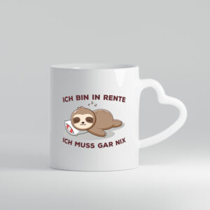 Ich bin in Rente | Rentner Tasse | Faullenzen - Herzhenkel Tasse - Kaffeetasse / Geschenk / Familie