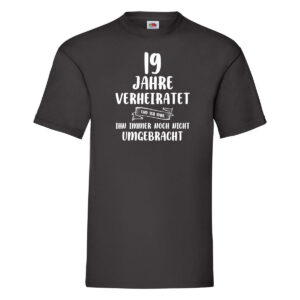 19 Jahre Verheiratet und immer noch nicht Umgebracht T-Shirt Schwarz