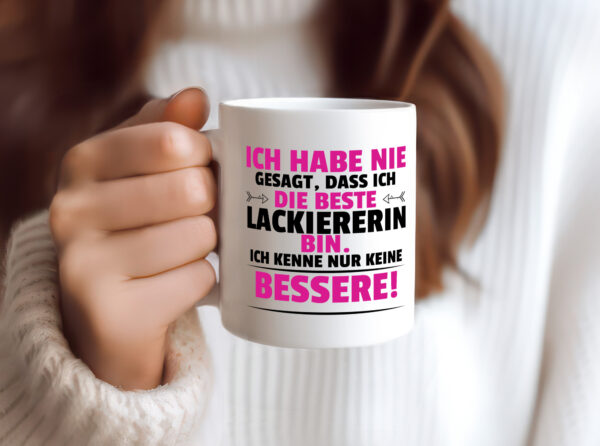 Die Beste Lackiererin | lackieren - Tasse Weiss - Kaffeetasse / Geschenk / Familie