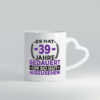 39 Jahre gedauert um so gut auszusehen | 39. Geburtstag - Herzhenkel Tasse - Kaffeetasse / Geschenk / Familie