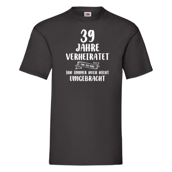 39 Jahre Verheiratet und immer noch nicht Umgebracht T-Shirt Schwarz