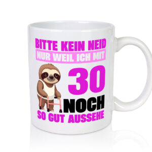 30. Geburtstag | Bitte kein neid | Faultier | 30 Jahre - Tasse Weiss - Kaffeetasse / Geschenk / Familie