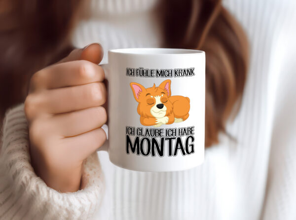 Ich habe Montag - Tasse Weiss - Kaffeetasse / Geschenk / Familie