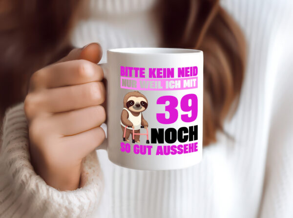 39. Geburtstag | Bitte kein neid | Faultier | 39 Jahre - Tasse Weiss - Kaffeetasse / Geschenk / Familie
