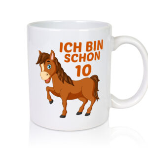 10. Geburtstag | Ich bin schon 10 | Pferde | Pony - Tasse Weiss - Kaffeetasse / Geschenk / Familie