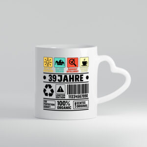 39. Geburtstag | 39 Jahre | Humor | Limited Edition - Herzhenkel Tasse - Kaffeetasse / Geschenk / Familie