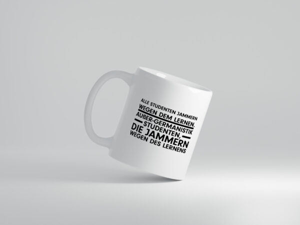 Germanistik Spruch | Student Tasse | lustiger Spruch - Tasse Weiss - Kaffeetasse / Geschenk / Familie