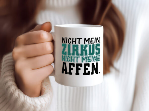 Nicht mein Zirkus - Tasse Weiss - Kaffeetasse / Geschenk / Familie
