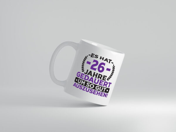 26 Jahre gedauert um so gut auszusehen | 26. Geburtstag - Tasse Weiss - Kaffeetasse / Geschenk / Familie