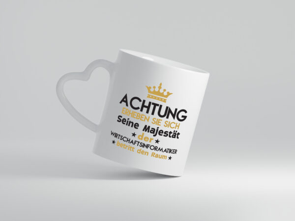 Seine Majestät Wirtschaftsinformatiker | Wirtschaft - Herzhenkel Tasse - Kaffeetasse / Geschenk / Familie