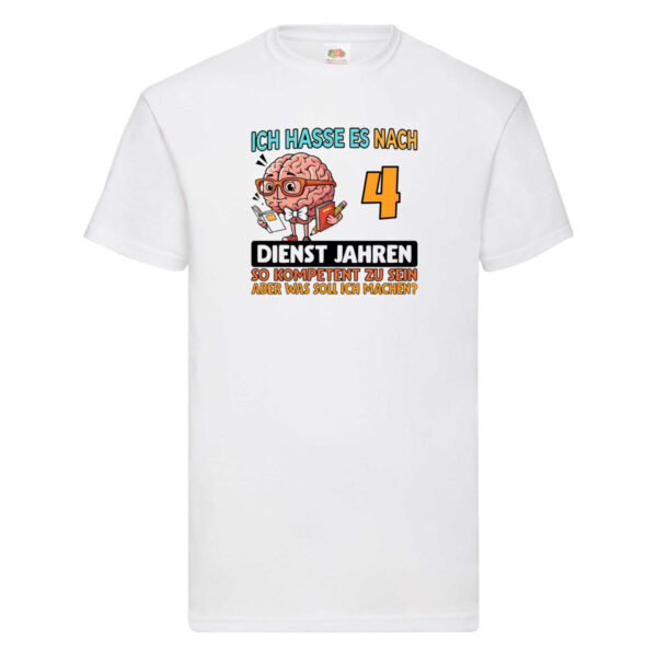4 Dienstjahre | Arbeit | Kompetent T-Shirt Weiß