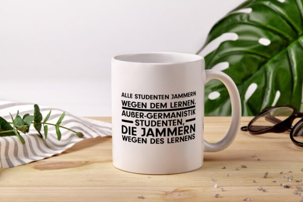 Germanistik Spruch | Student Tasse | lustiger Spruch - Tasse Weiss - Kaffeetasse / Geschenk / Familie