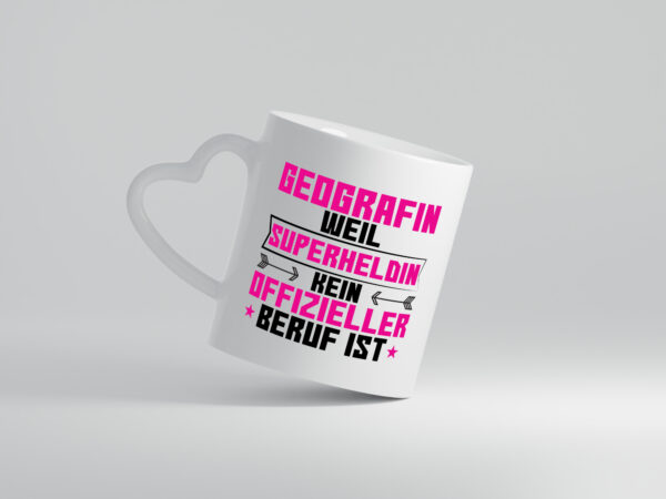 Superheldin Geografin | Geografie - Herzhenkel Tasse - Kaffeetasse / Geschenk / Familie