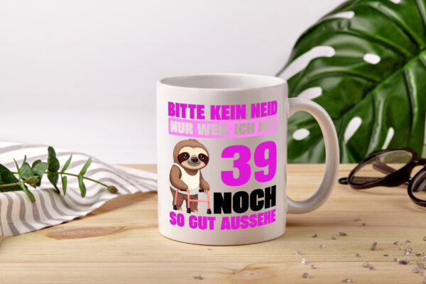 39. Geburtstag | Bitte kein neid | Faultier | 39 Jahre - Tasse Weiss - Kaffeetasse / Geschenk / Familie
