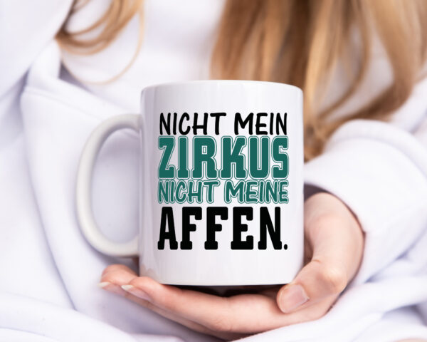 Nicht mein Zirkus - Tasse Weiss - Kaffeetasse / Geschenk / Familie