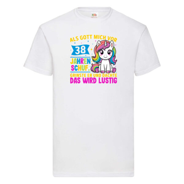 38. Geburtstag | Als Gott mich schuf | 40 Jahre T-Shirt Weiß