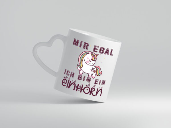 Mir egal ich bin ein einhorn | Einhorn | Süß - Herzhenkel Tasse - Kaffeetasse / Geschenk / Familie