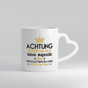 Seine Majestät Wirtschaftsinformatiker | Wirtschaft - Herzhenkel Tasse - Kaffeetasse / Geschenk / Familie