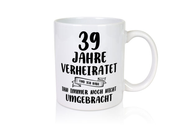 39 Jahre Verheiratet, immer noch am Leben! - Tasse Weiss - Kaffeetasse / Geschenk / Familie