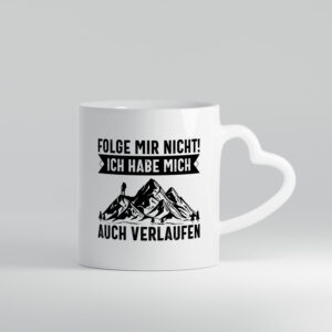 Nicht folgen, verlaufen | Wanderer | Berge - Herzhenkel Tasse - Kaffeetasse / Geschenk / Familie