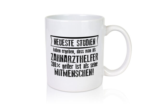 Neuste Studien: Zahnarzthelfer | Zahnmedizin - Tasse Weiss - Kaffeetasse / Geschenk / Familie