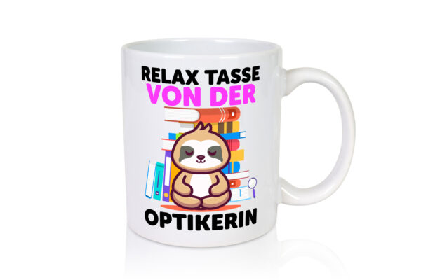 Relax Tasse: Optikerin | Augenoptik - Tasse Weiss - Kaffeetasse / Geschenk / Familie
