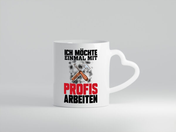 Mit Profis Arbeiten - Herzhenkel Tasse - Kaffeetasse / Geschenk / Familie