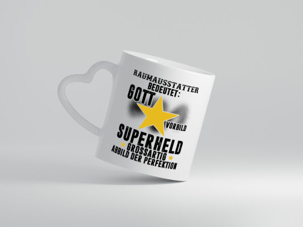 Bedeutung von Raumausstatter | Wohn Ausstatter - Herzhenkel Tasse - Kaffeetasse / Geschenk / Familie
