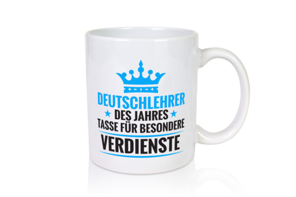 Besonderer Verdienst: Deutschlehrer | Lehrer | Schule - Tasse Weiss - Kaffeetasse / Geschenk / Familie