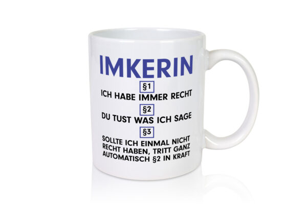 Ich habe immer Recht Imkerin | Imkerei - Tasse Weiss - Kaffeetasse / Geschenk / Familie