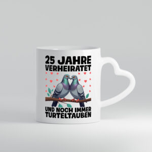 25. Jahre verheiratet | Turteltauben | Ehe | Ehepaar - Herzhenkel Tasse - Kaffeetasse / Geschenk / Familie