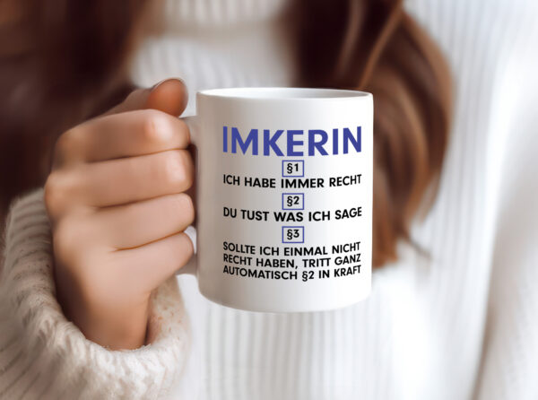 Ich habe immer Recht Imkerin | Imkerei - Tasse Weiss - Kaffeetasse / Geschenk / Familie