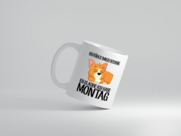 Ich habe Montag - Tasse Weiss - Kaffeetasse / Geschenk / Familie