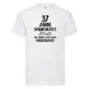 37 Jahre Verheiratet, immer noch am Leben! T-Shirt Weiß