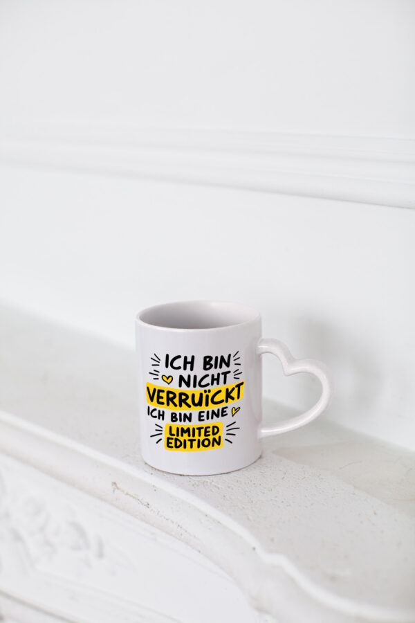 Bin nicht verrückt bin eine Limited Edition - Herzhenkel Tasse - Kaffeetasse / Geschenk / Familie