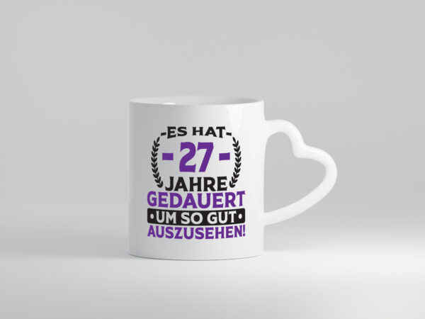 27 Jahre gedauert um so gut auszusehen | 27. Geburtstag - Herzhenkel Tasse - Kaffeetasse / Geschenk / Familie