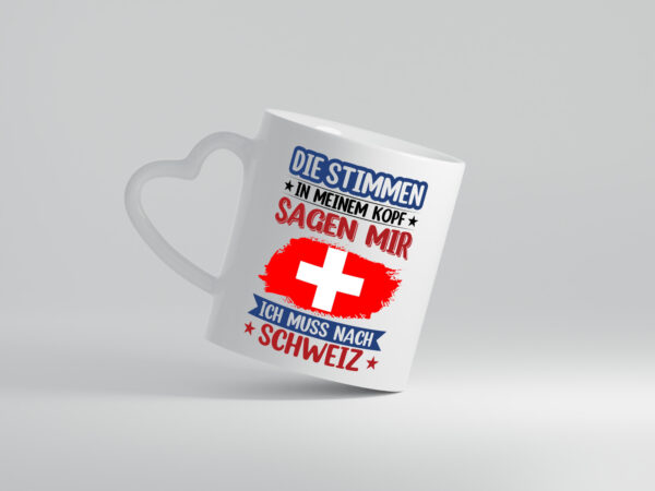 Schweiz | Urlaub | Stimmen in meinem Kopf | Traumland - Herzhenkel Tasse - Kaffeetasse / Geschenk / Familie