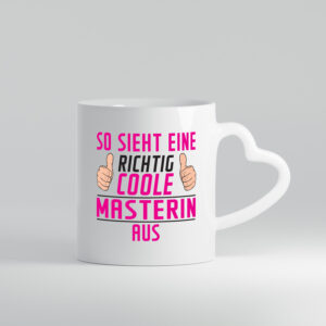 Richtig Coole Masterin | Student | Uni | Master Studium - Herzhenkel Tasse - Kaffeetasse / Geschenk / Familie