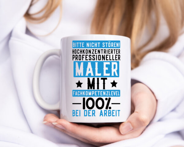 100% bei der Arbeit | Maler | Malermeister | lustiger Spruch - Tasse Weiss - Kaffeetasse / Geschenk / Familie