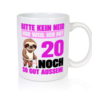 20. Geburtstag | Bitte kein neid | Faultier | 20 Jahre - Tasse Weiss - Kaffeetasse / Geschenk / Familie