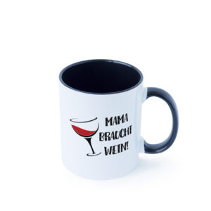 Mama braucht Wein | Weinliebhaber | Stress wegtrinken Farbige Tasse - Kaffeetasse / Geschenk / Familie