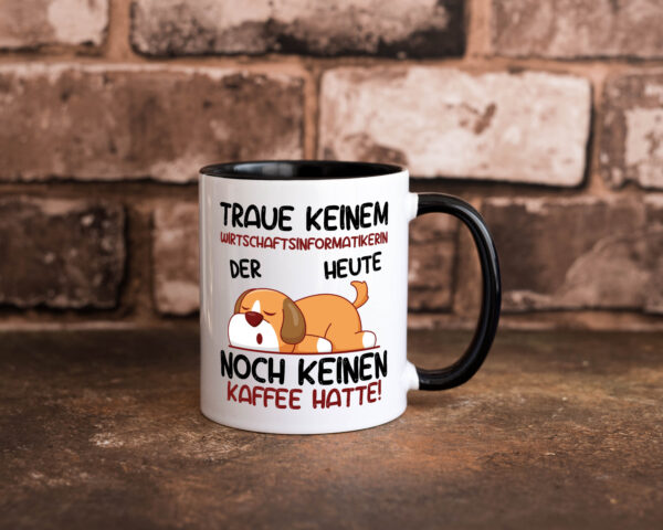 Traue keiner Wirtschaftsinformatikerin | Wirtschaft Farbige Tasse - Kaffeetasse / Geschenk / Familie