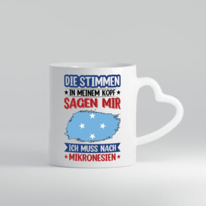 Mikronesien | Urlaub | Stimmen in meinem Kopf | Traumland - Herzhenkel Tasse - Kaffeetasse / Geschenk / Familie