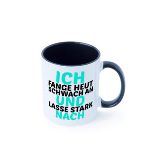 Schwach anfangen und stark nachlassen | Kollegen | Arbeit Farbige Tasse - Kaffeetasse / Geschenk / Familie