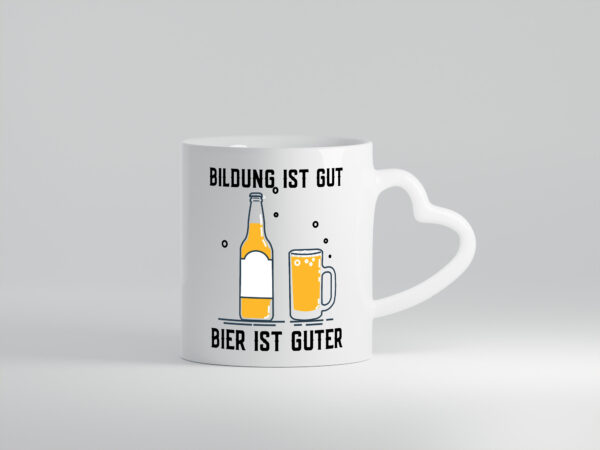 Bildung ist gut | Bier | Biertrinker | Party | Humor | Feier - Herzhenkel Tasse - Kaffeetasse / Geschenk / Familie