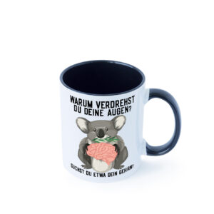 Warum verdrehst du deine Augen | Gehirn | Koala | Spruch Farbige Tasse - Kaffeetasse / Geschenk / Familie