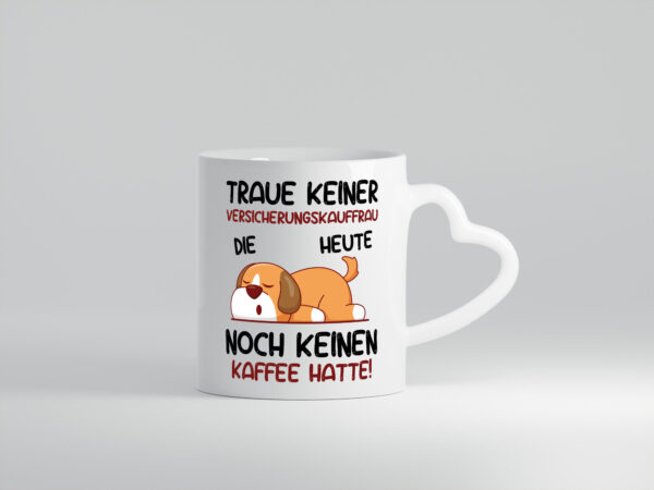 Traue keiner Versicherungskauffrau | Kauffrau - Herzhenkel Tasse - Kaffeetasse / Geschenk / Familie