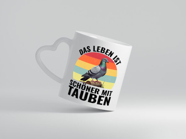 Das leben ist schöner mit Tauben | Taubenzüchter - Herzhenkel Tasse - Kaffeetasse / Geschenk / Familie