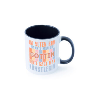 Heute sagt man: Künstlerin| Kunst Farbige Tasse - Kaffeetasse / Geschenk / Familie