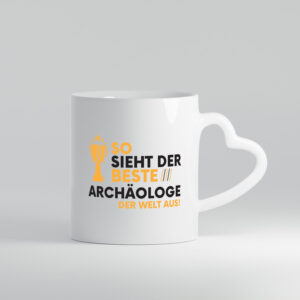 Der Weltbeste Archäologe | Archäologie | Forscher - Herzhenkel Tasse - Kaffeetasse / Geschenk / Familie